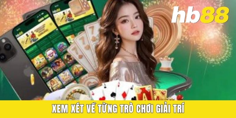 Xem xét về từng trò chơi giải trí